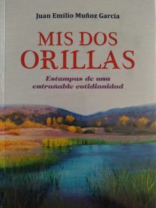 PRESENTACIÓN DEL LIBRO “MIS DOS ORILLAS” DEL ESCRITOR ALCOROCHANO JUAN EMILIO MUÑOZ.